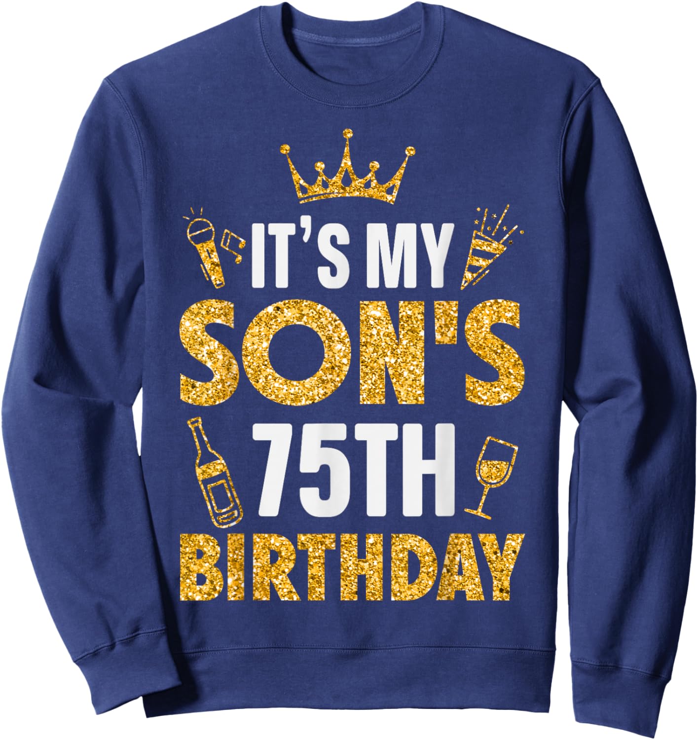 Son It's My Son's 75th Birthday 1950 75 Years Old Sweatshirt - Sweatshirt | Navy