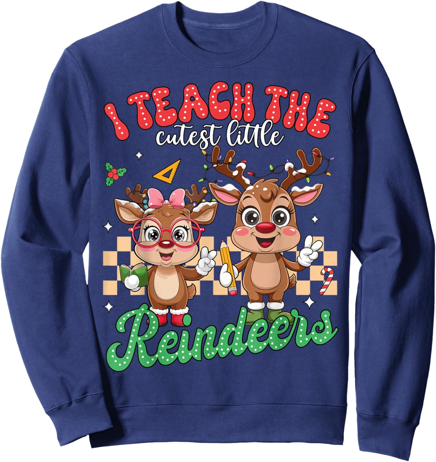 I Teach The Cutest Little Reindeers Christmas Teacher Kids Sweatshirt - Sweatshirt | Navy