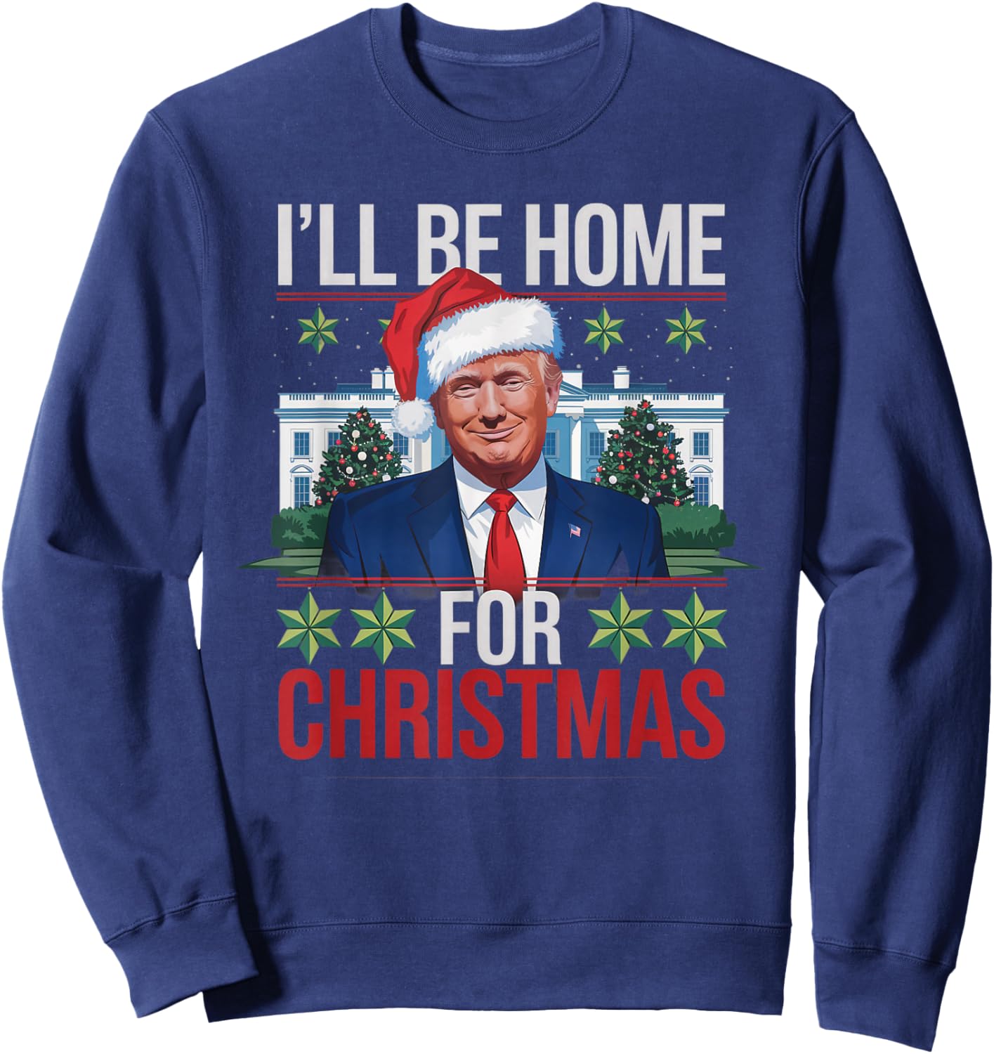 I'll Be Home for Christmas Funny Trump Ugly Christmas Sweatshirt - Sweatshirt | Navy