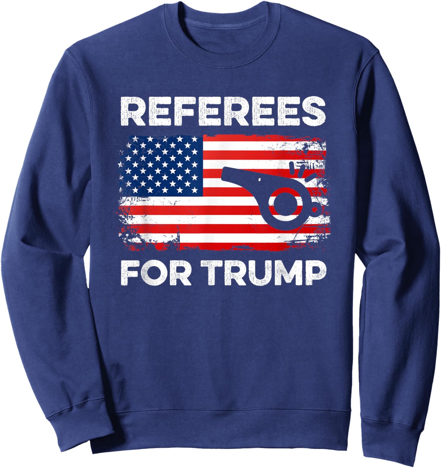 Referees For Trump Funny Election 2024 Vote Sports Referee Sweatshirt - Sweatshirt | Navy
