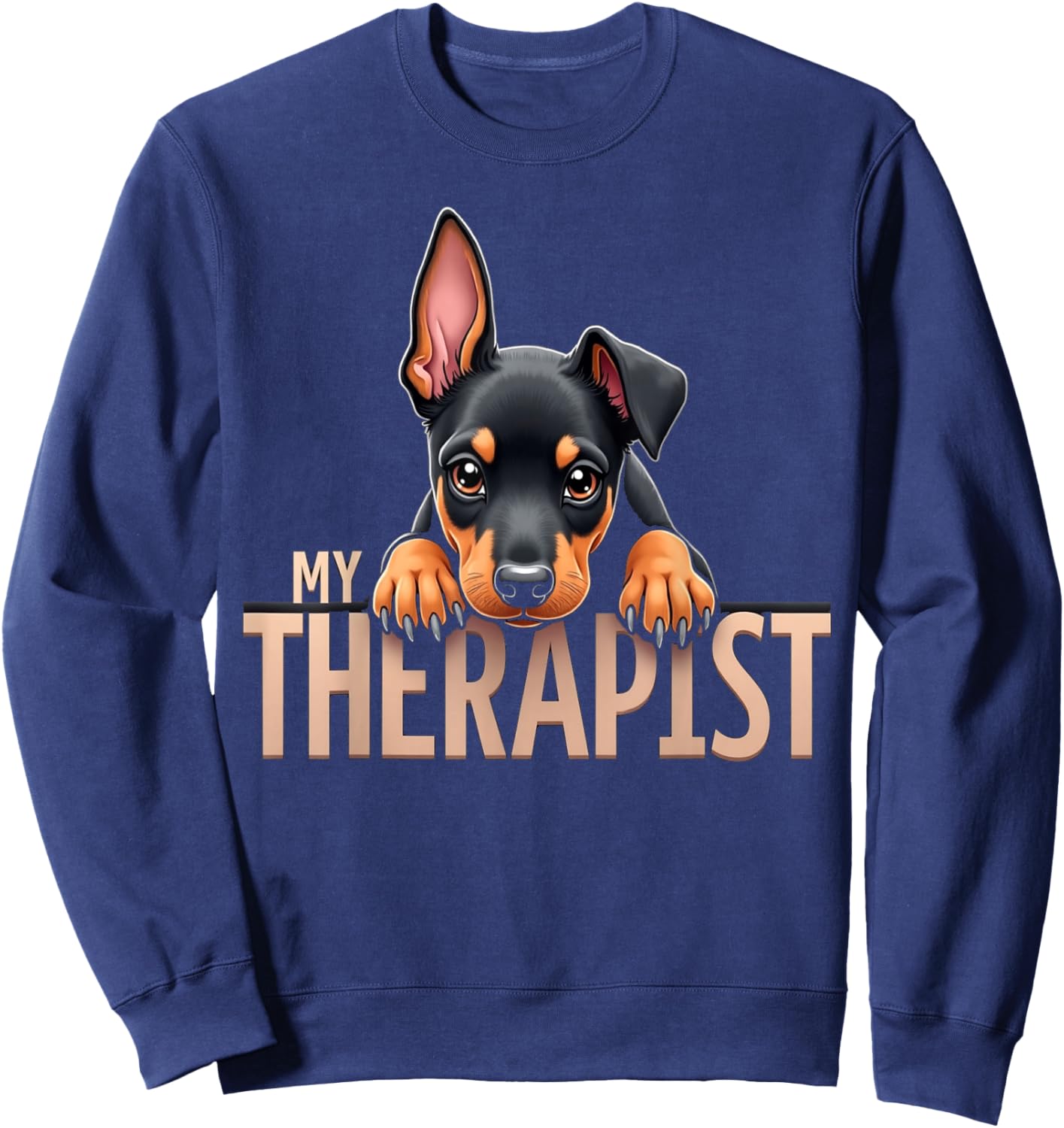 Funny Dobie Dobe Puppy My Therapist Doberman Pinscher Dog Sweatshirt - Sweatshirt | Navy