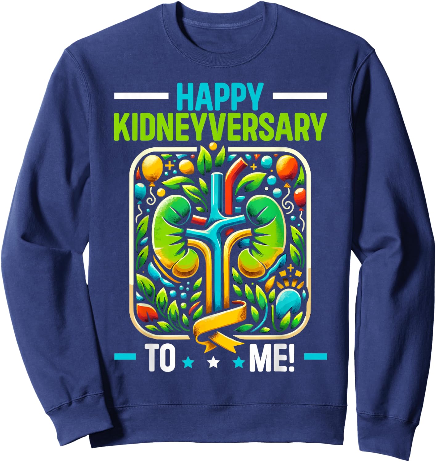 Kidney Anniversary Kidney Transplant Organ Donation , Small, Black Sweatshirt - Sweatshirt | Navy