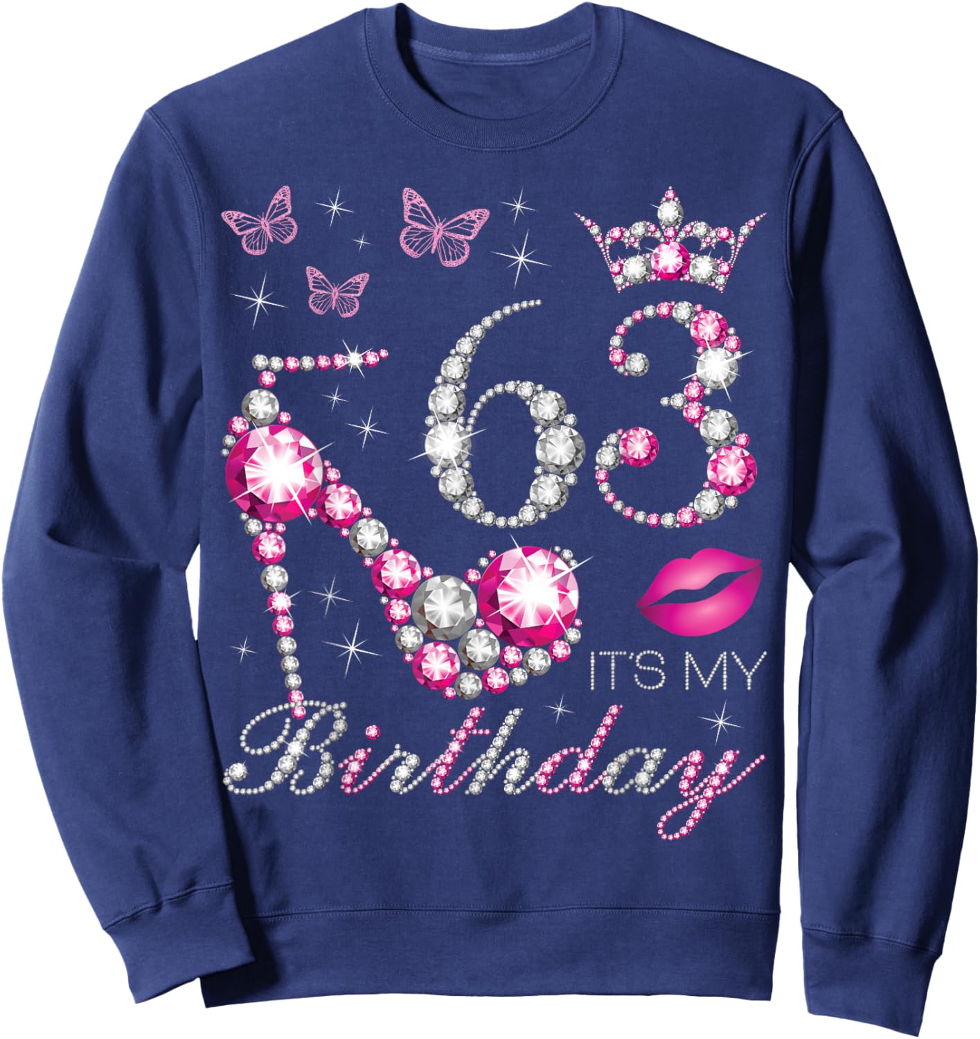 63 It's My Birthday, 63 Years Old, It's My 63rd Birthday Sweatshirt - Sweatshirt | Navy