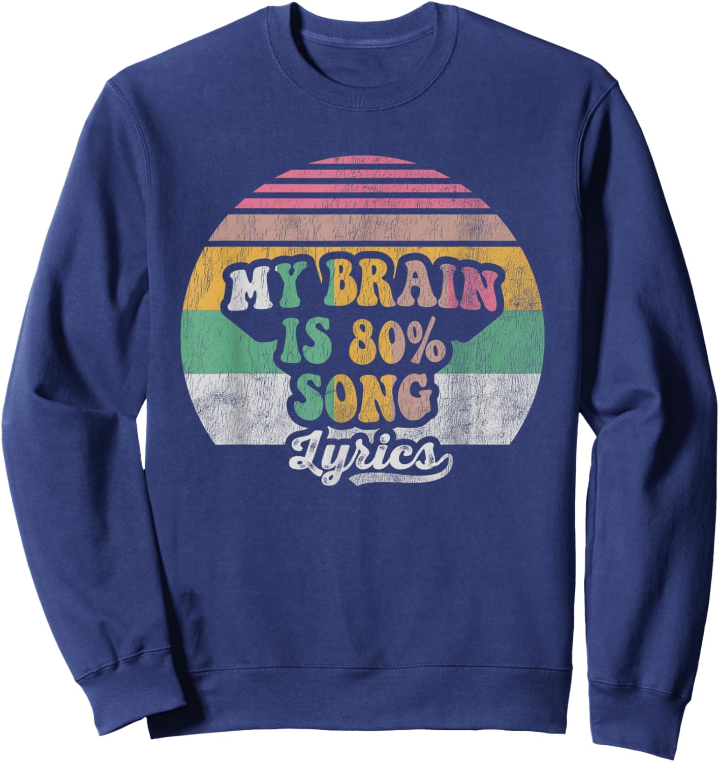 My Brain is 80 Percent Song Lyrics Sweatshirt - Sweatshirt | Navy