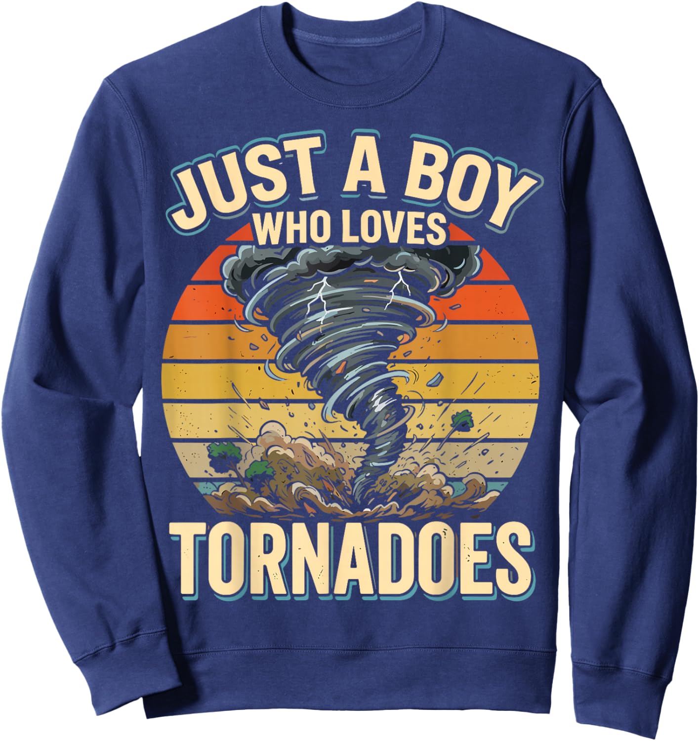 Just A Boy Who Loves Tornadoes Storm Weather Chaser Sweatshirt - Sweatshirt | Navy
