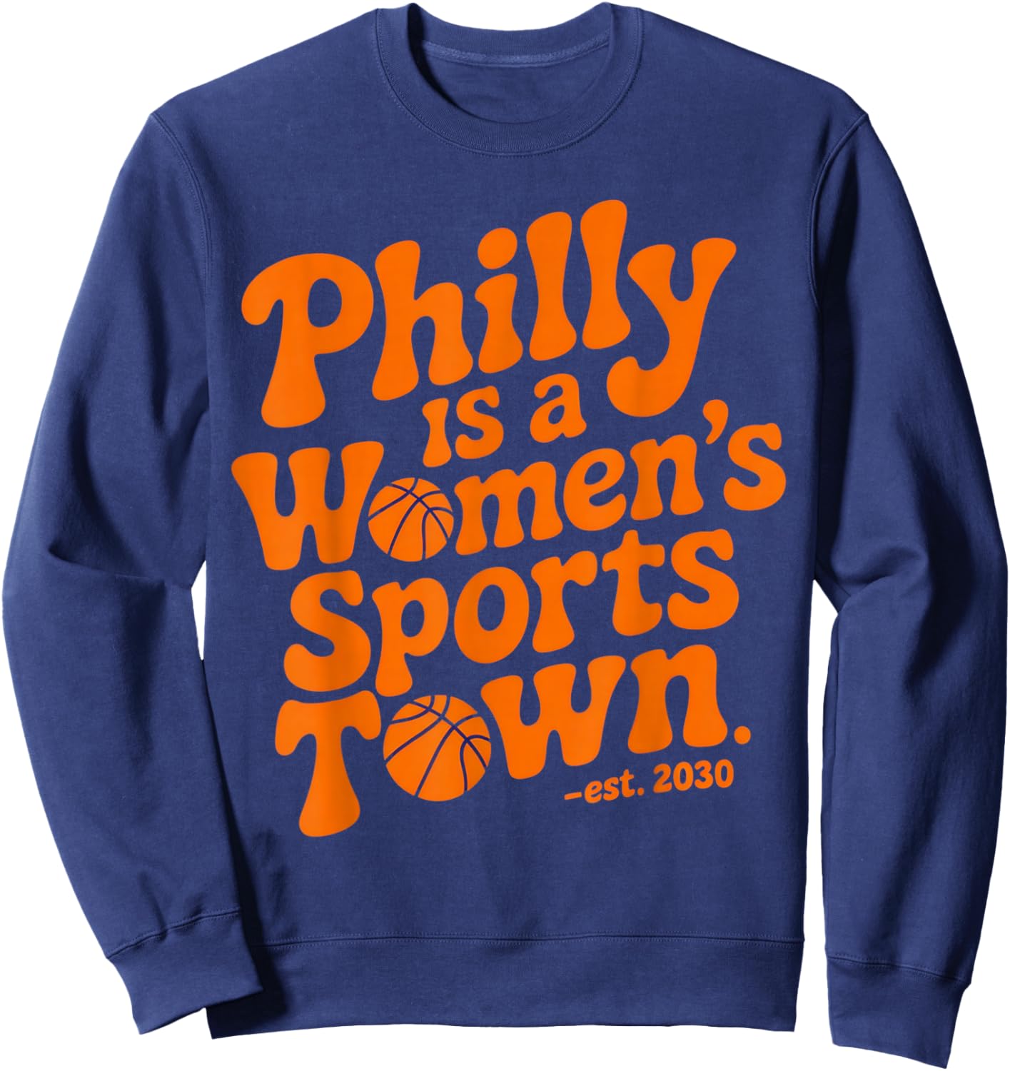 Philly is a Women's Sports Town - Proud Fans Basketball Sweatshirt - Sweatshirt | Navy