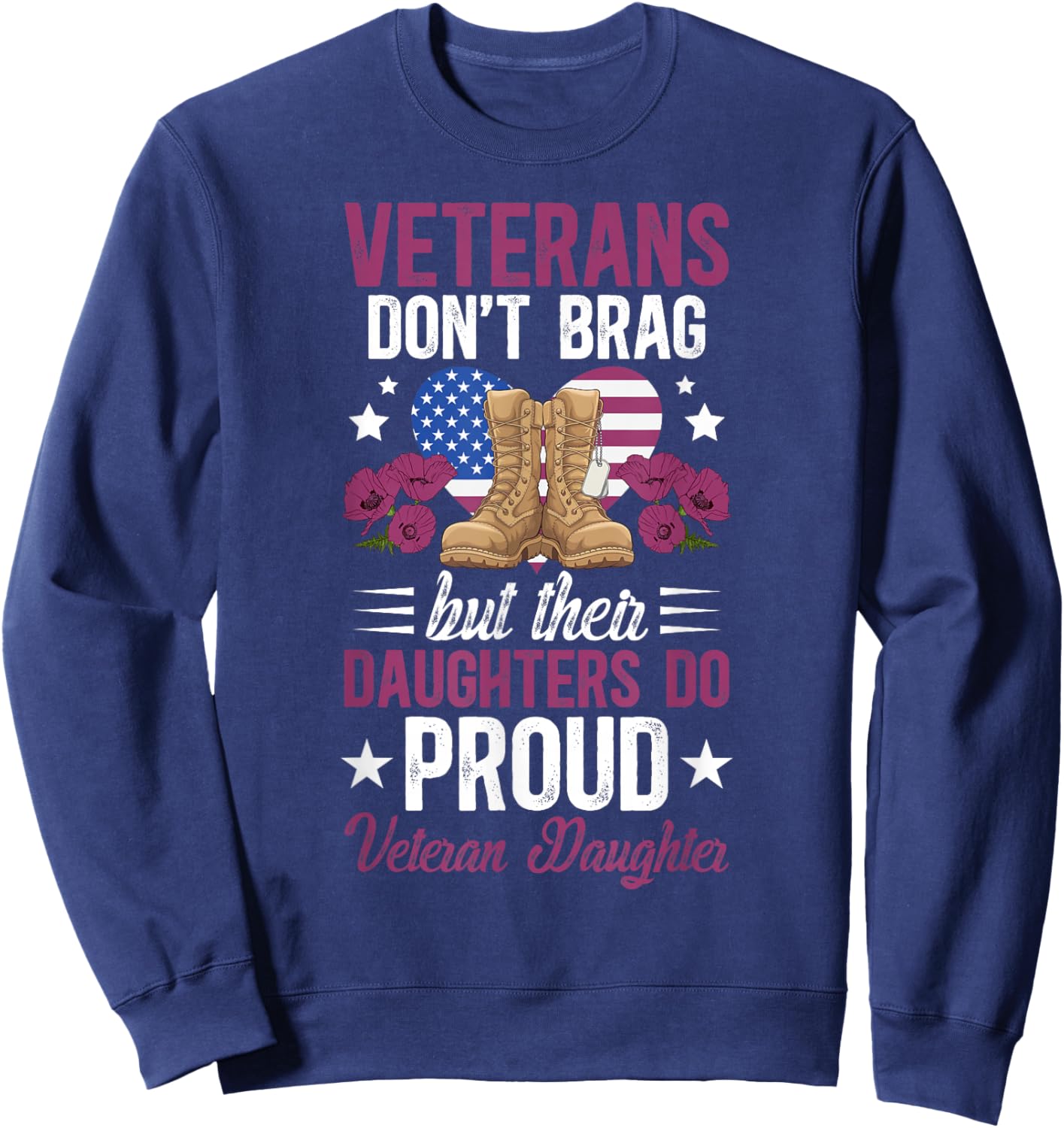 Proud Veteran Daughter of A Veteran Sweatshirt - Sweatshirt | Navy