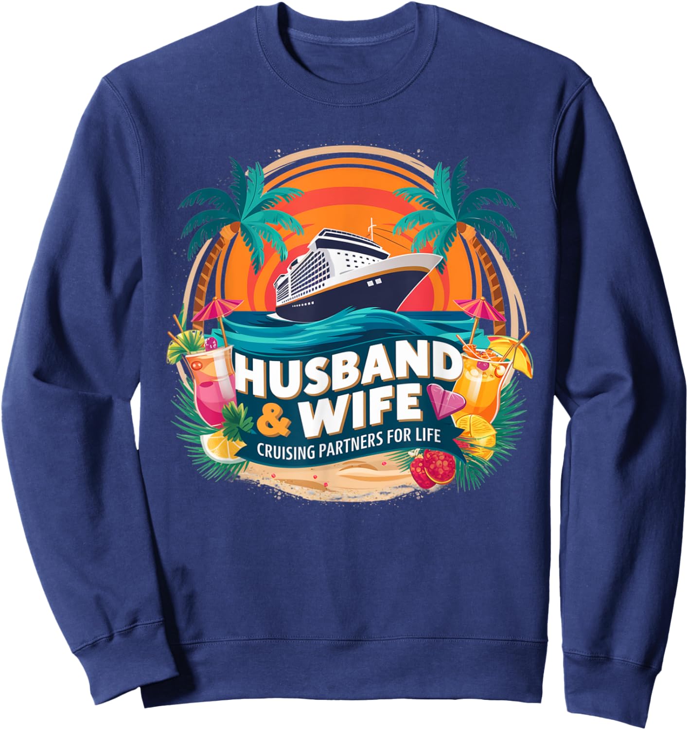 Husband and Wife Cruising Partners for Life Honeymoon Cruise Sweatshirt - Sweatshirt | Navy