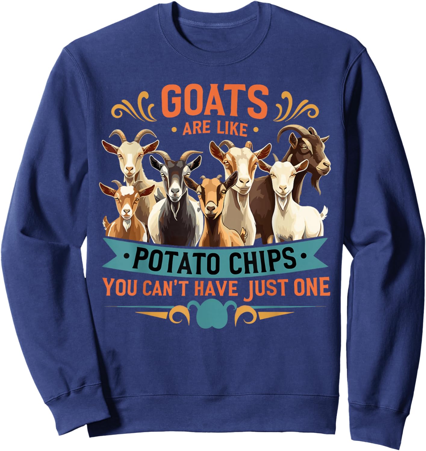 Goats Are Like Potato Chips Funny Farm Animal Sweatshirt - Sweatshirt | Navy