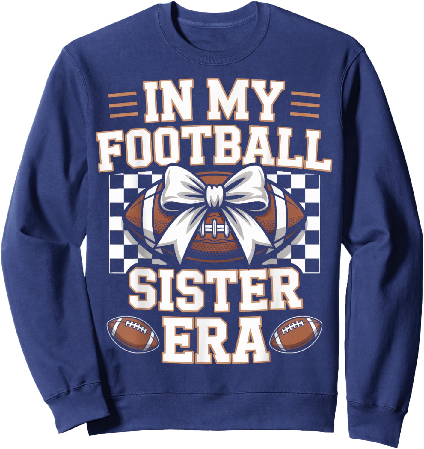 in My Football Sister Era American Gridiron Families Sweatshirt - Sweatshirt | Navy