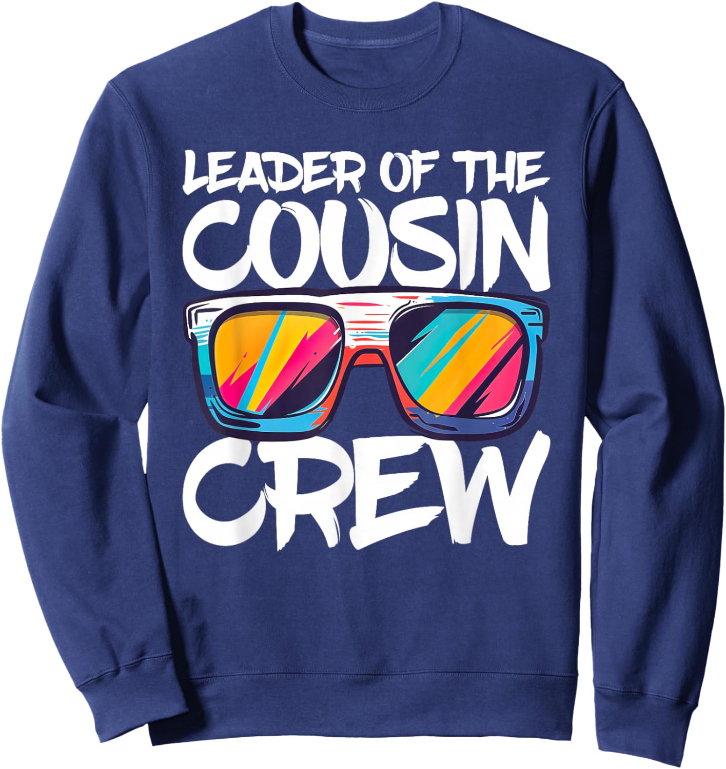 Leader Of The Cousin Crew Shirt Adults Boy Girl Best Cousin Sweatshirt - Sweatshirt | Navy