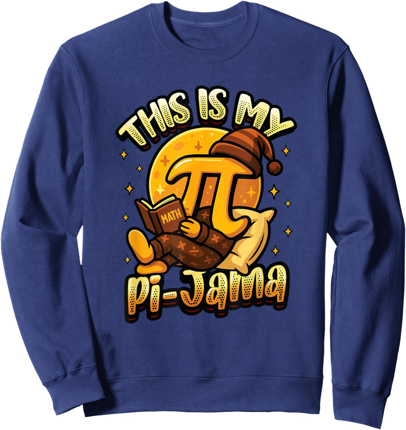 Pi Pajama Math Sleeping Shirt School This is My Pi-Jama Sweatshirt - Sweatshirt | Navy