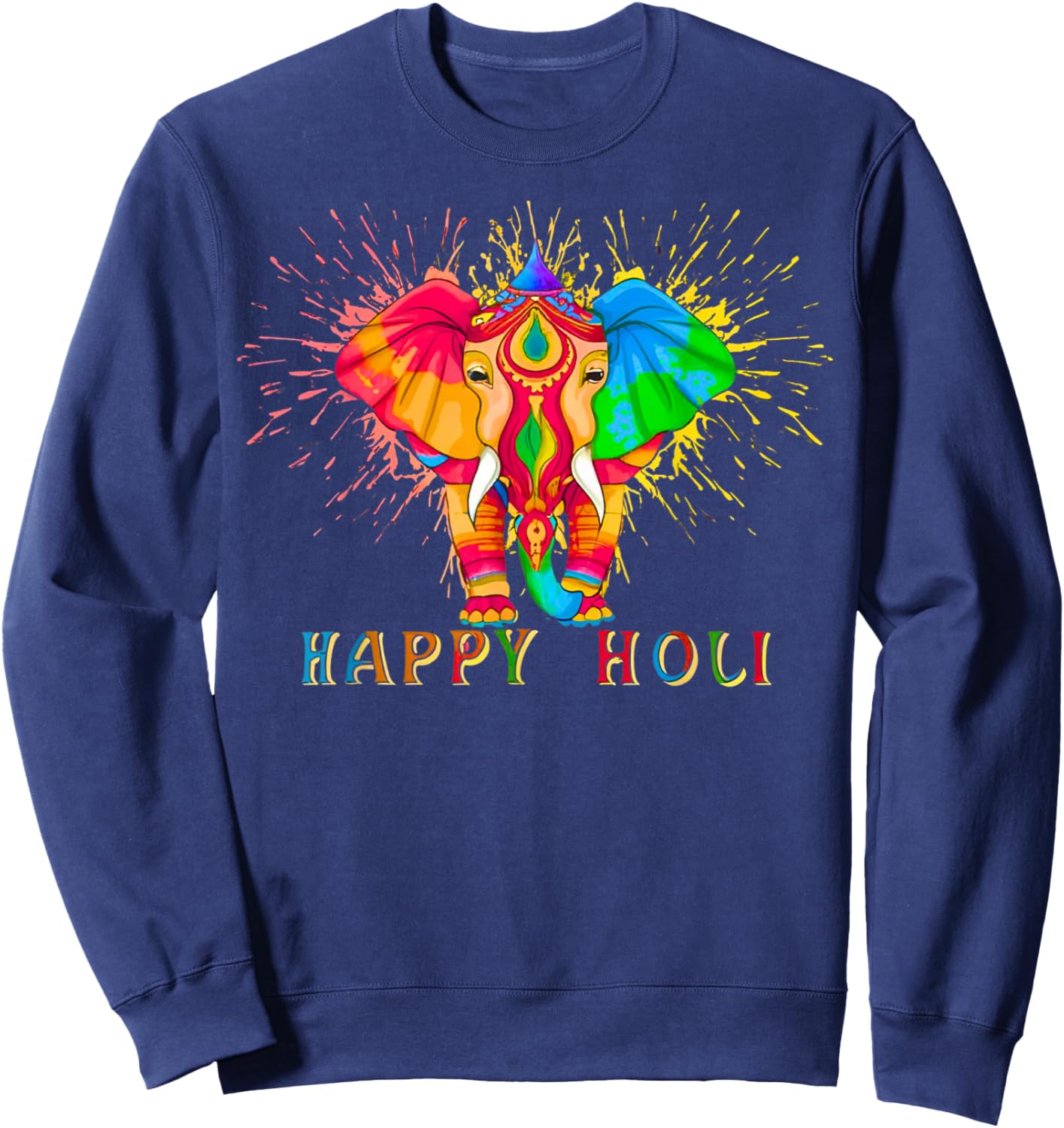 Happy Holi Festival India Colors Elephant Hindu Spring 2026 Sweatshirt - Sweatshirt | Navy