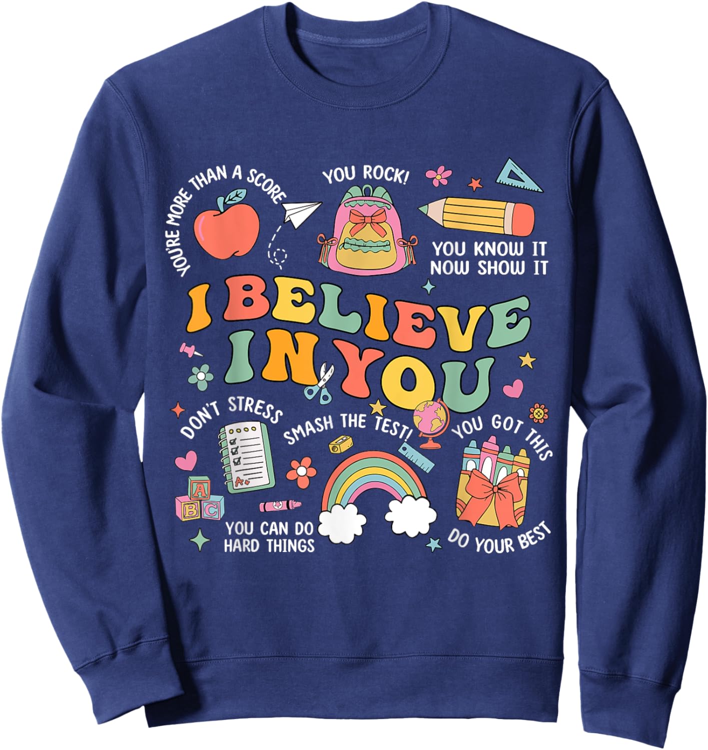 Groovy Believe You Test Testing Day Do Your Best Teacher Kid Sweatshirt - Sweatshirt | Navy