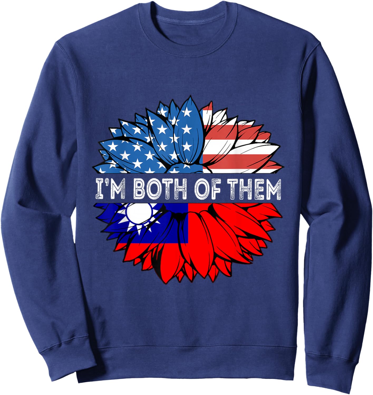 Taiwan Flag Sunflower USA I'm Both Of Them Taiwanese Pride Sweatshirt - Sweatshirt | Navy