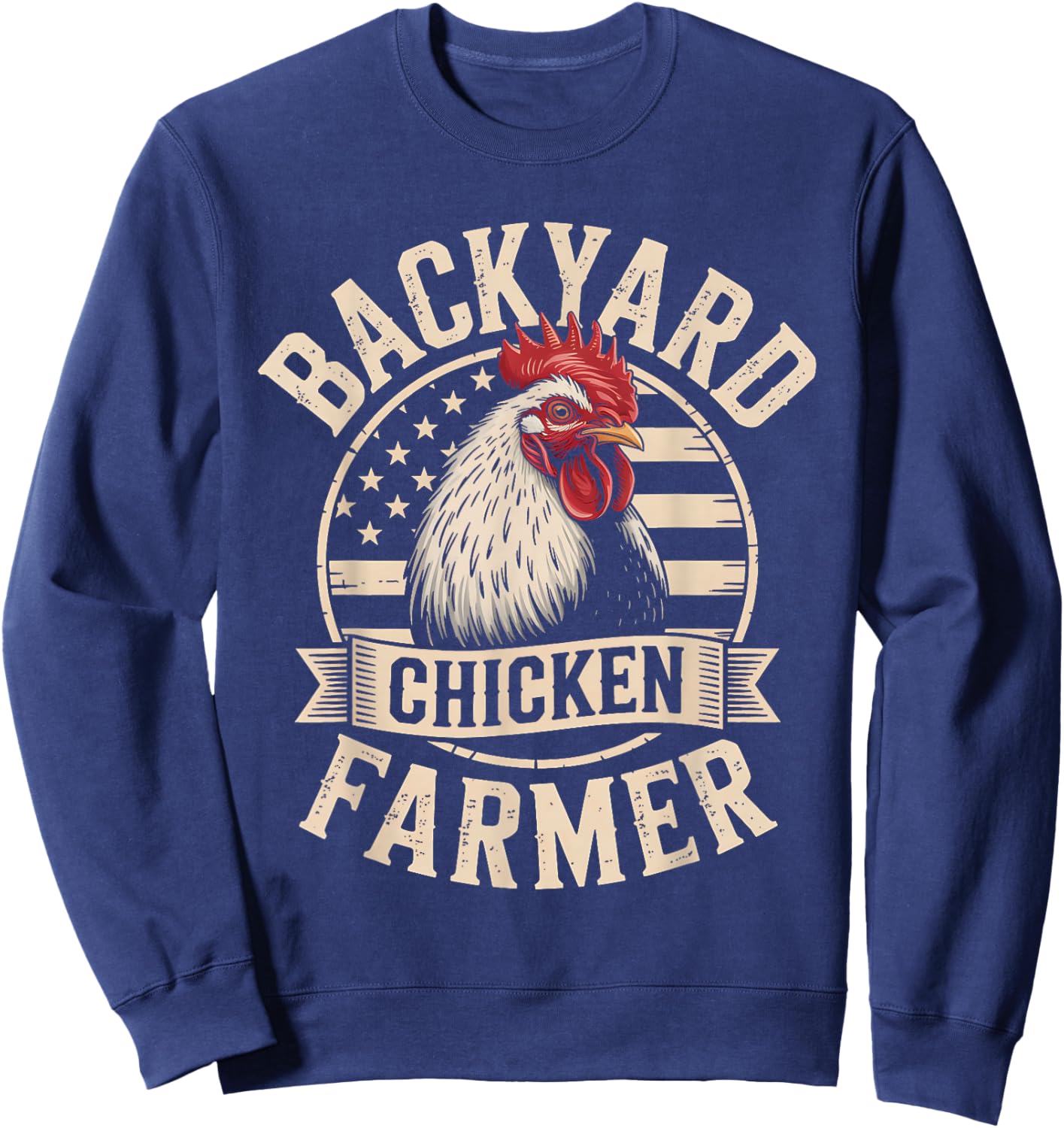 Backyard Chicken Farmer American Flag Patriotic Farmer Sweatshirt - Sweatshirt | Navy