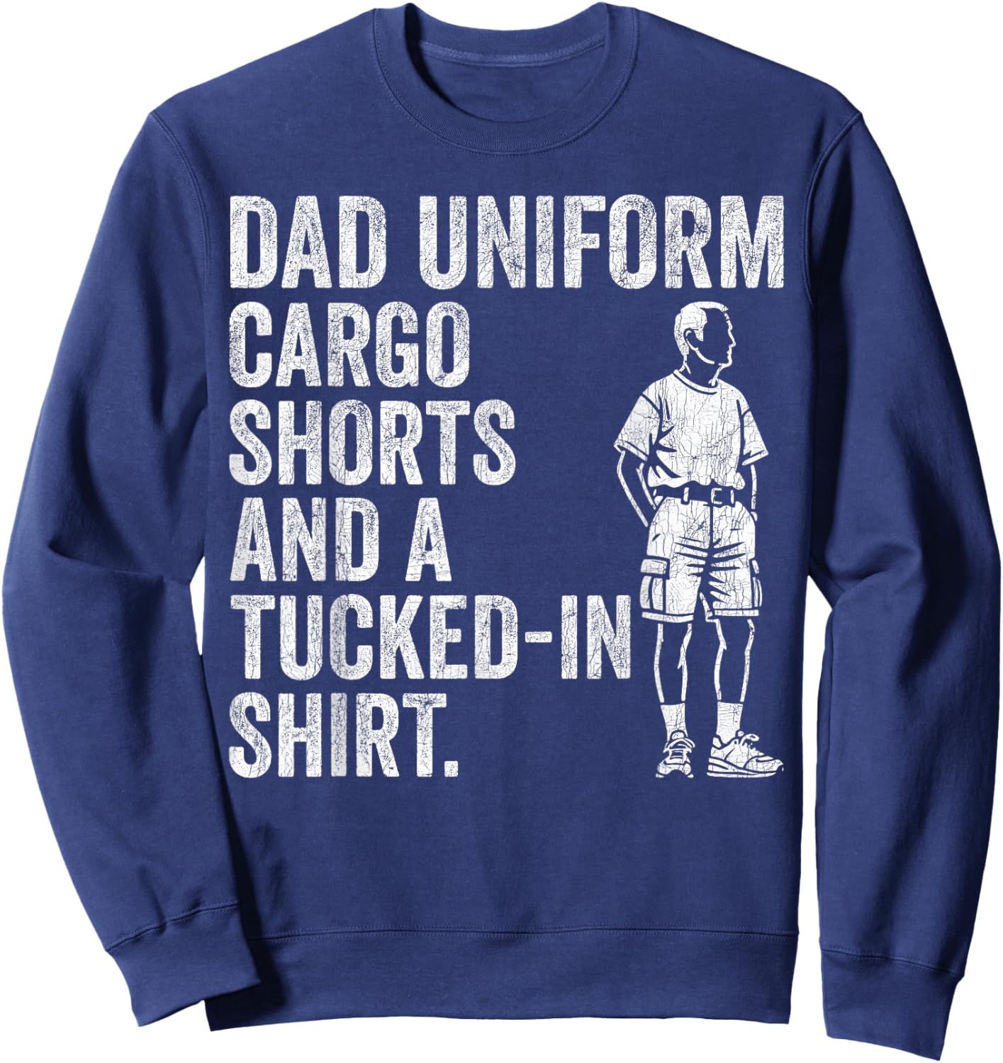 Fathers Day Dad Fashion Dad Uniform Cargo Shorts & Tucked In Sweatshirt - Sweatshirt | Navy