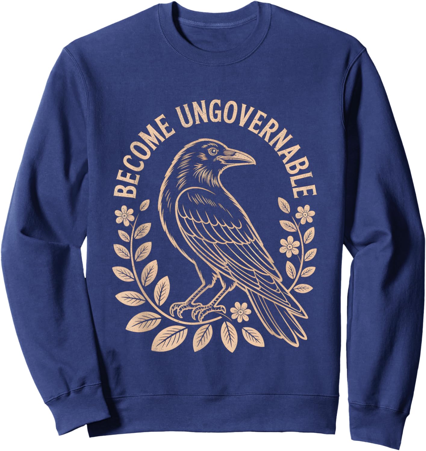 Become Ungovernable Shirt Funny Crow Vinatge Retro Sweatshirt - Sweatshirt | Navy