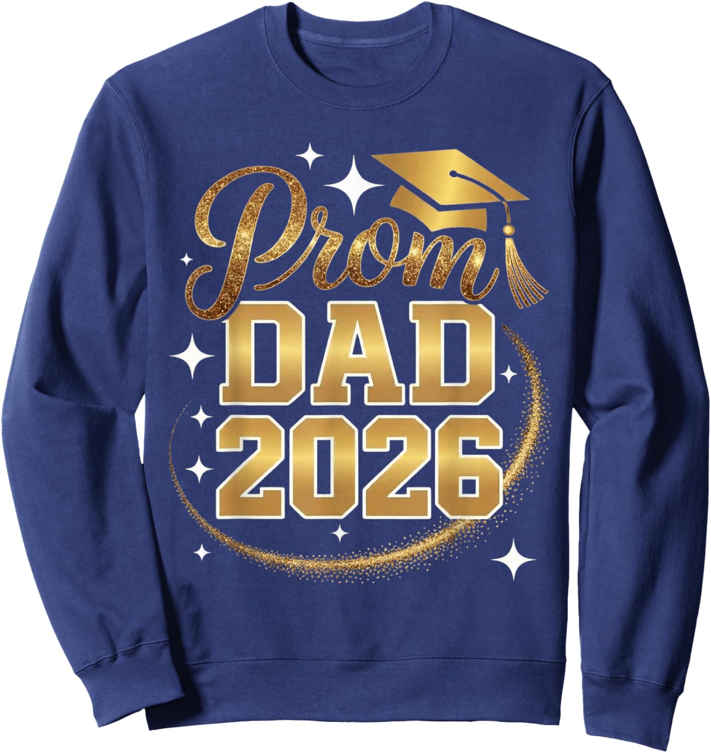 Proud Prom DAD Class of 2026 Sweatshirt - Sweatshirt | Navy