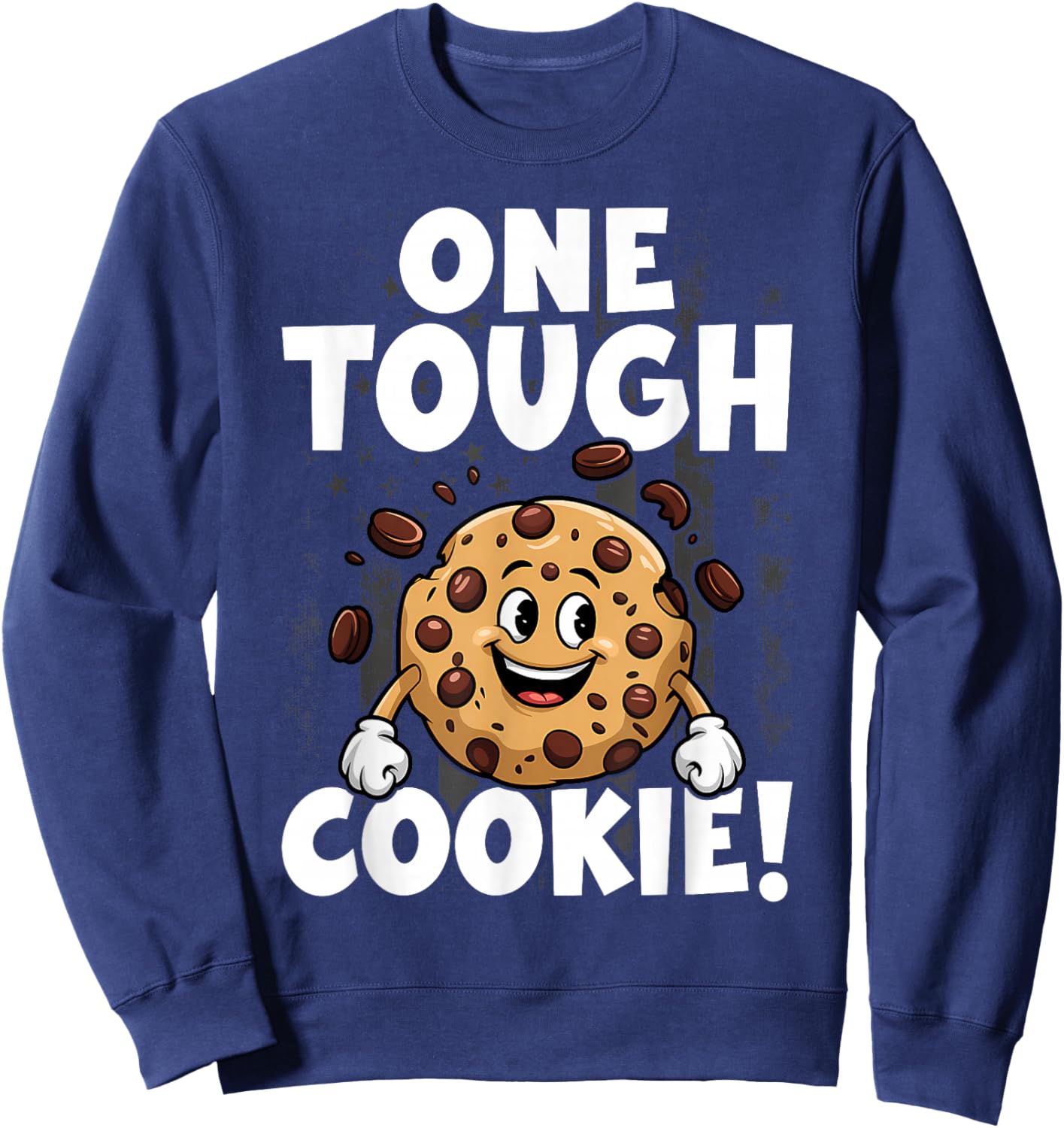 One Tough Cookie! Funny Cookie Lovers Costume, Cookie Sweatshirt - Sweatshirt | Navy
