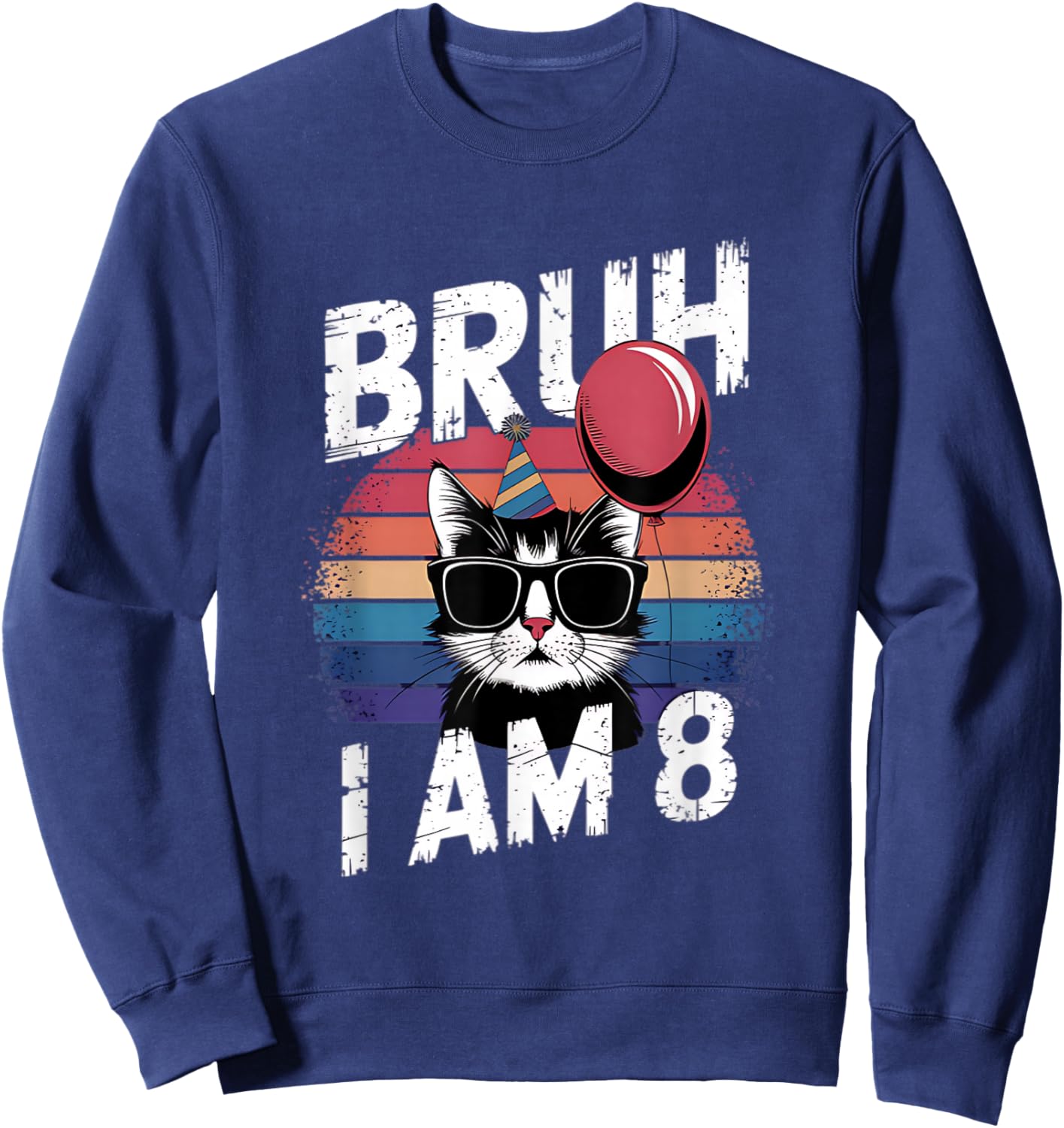 Bruh I Am 8 Cat Kids 8th Birthday Party Retro Sunset Sweatshirt - Sweatshirt | Navy