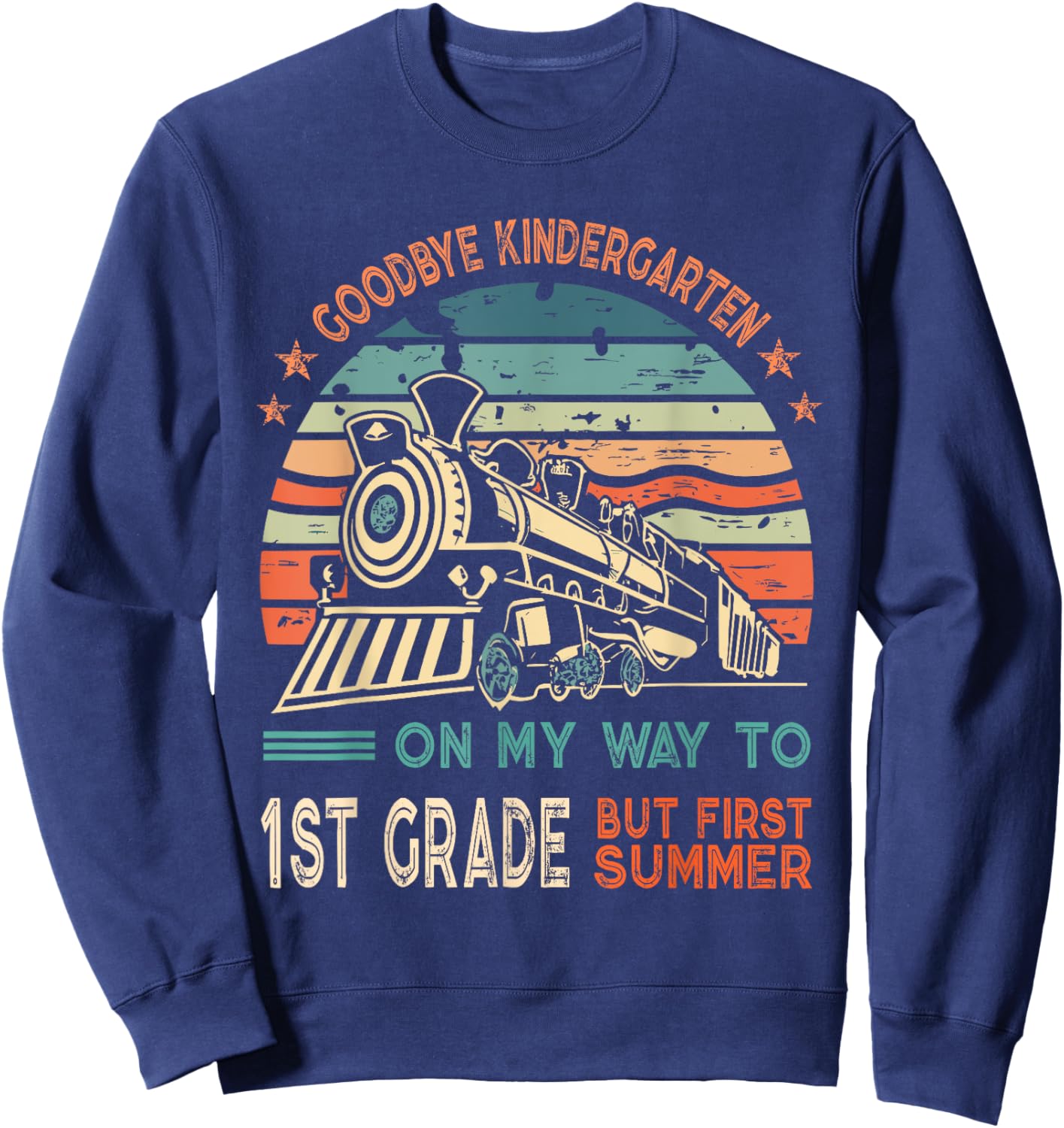 Goodbye Kindergarten To 1st Grade Summer Kids Vintage Train Sweatshirt - Sweatshirt | Navy