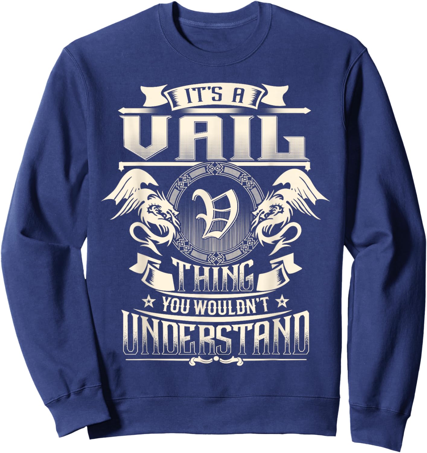 It's A VAIL Thing You Wouldn't Understand Family Name Sweatshirt - Sweatshirt | Navy