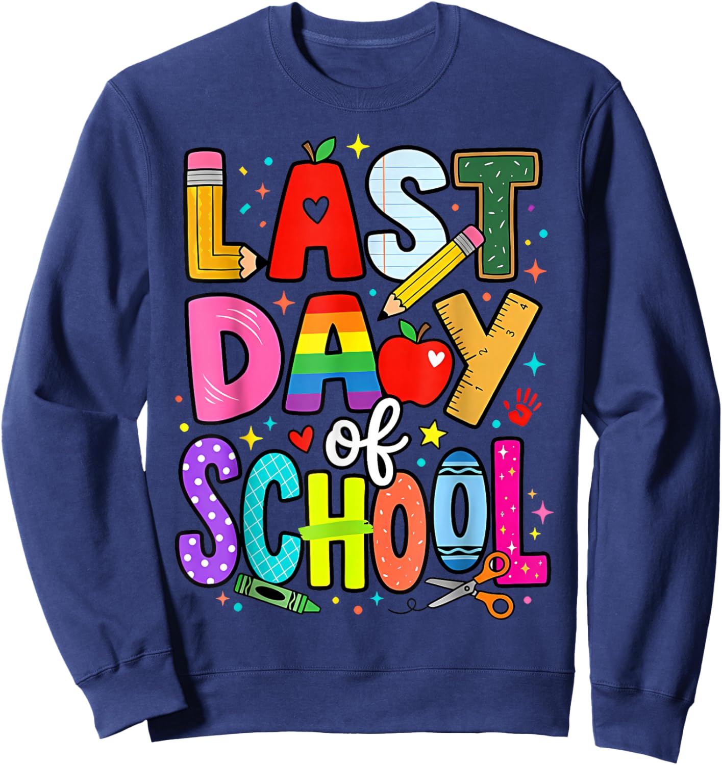 Teacher Student Classroom Fun End of Year Last Day of School Sweatshirt - Sweatshirt | Navy