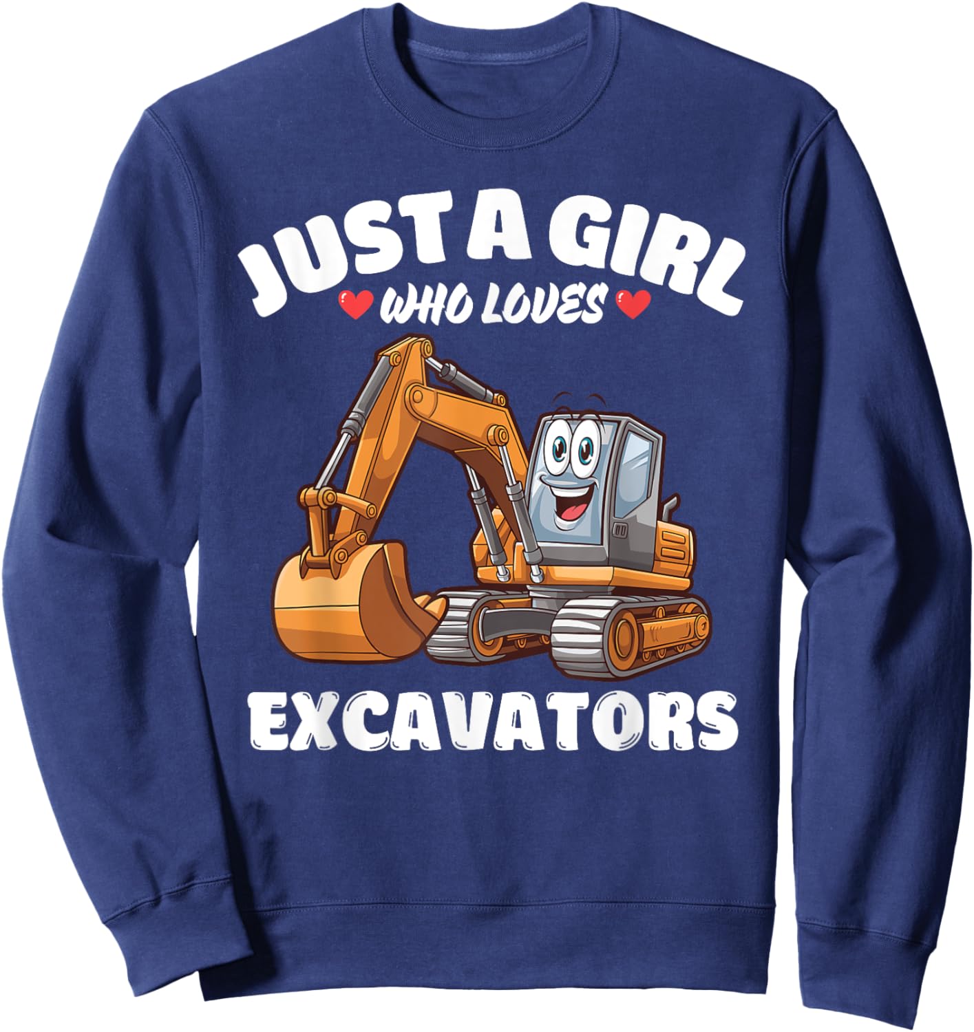 Just A Girl Who Loves Excavators, Excavator Lover Sweatshirt - Sweatshirt | Navy