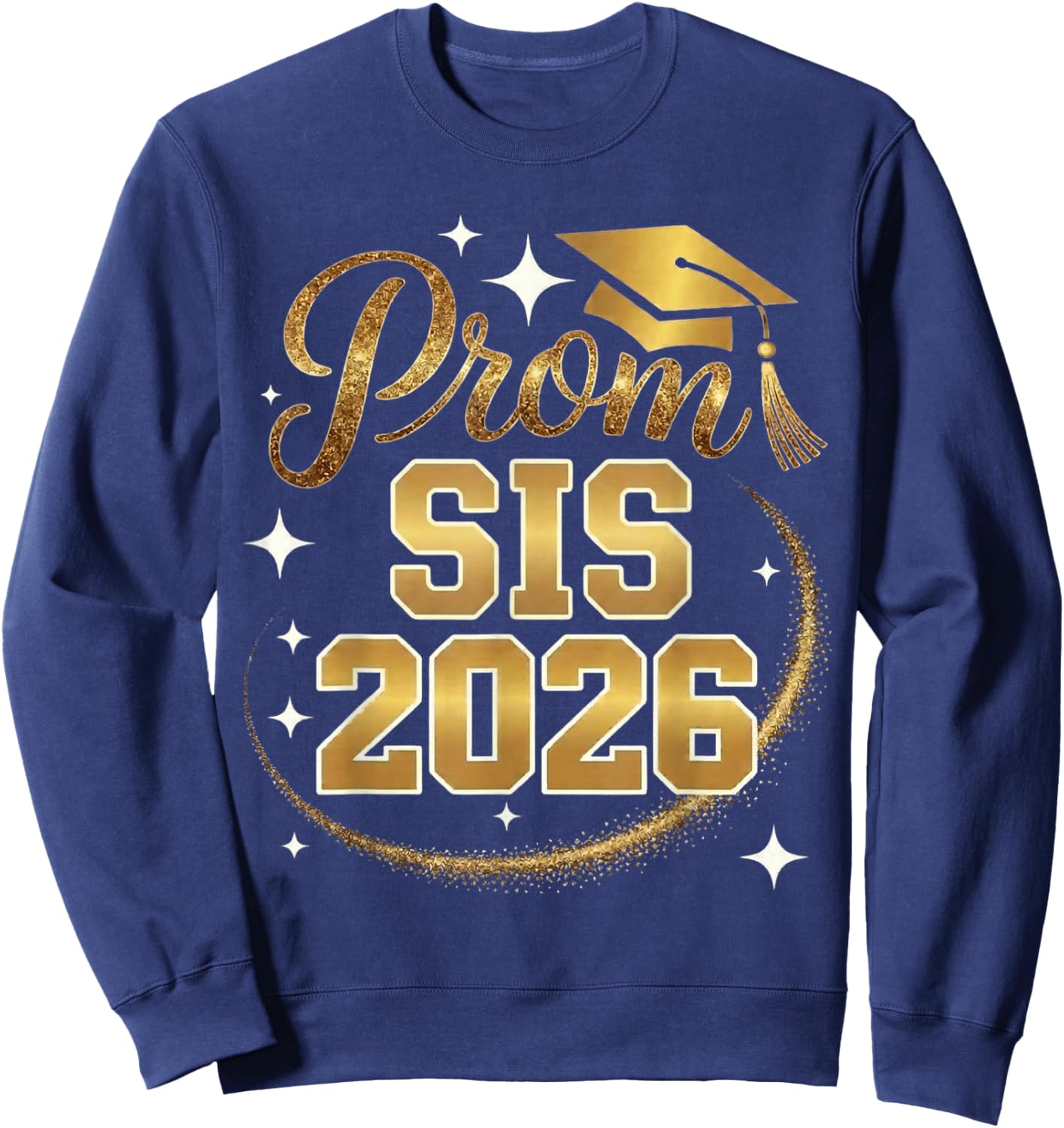 Proud Prom SIS Class of 2026 Sweatshirt - Sweatshirt | Navy