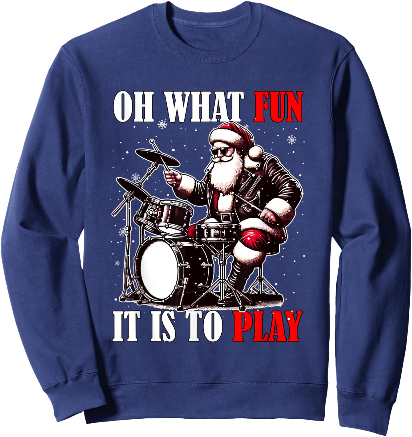 What Funny It Is To Play Christmas Santa Playing Drum Sweatshirt - Sweatshirt | Navy