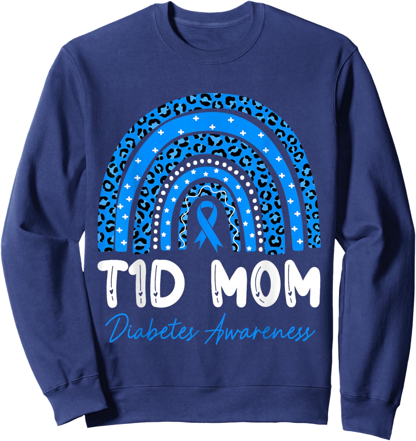 T1D Mom Diabetes Awareness Type 1 Diabetes Mother Rainbow Sweatshirt - Sweatshirt | Navy
