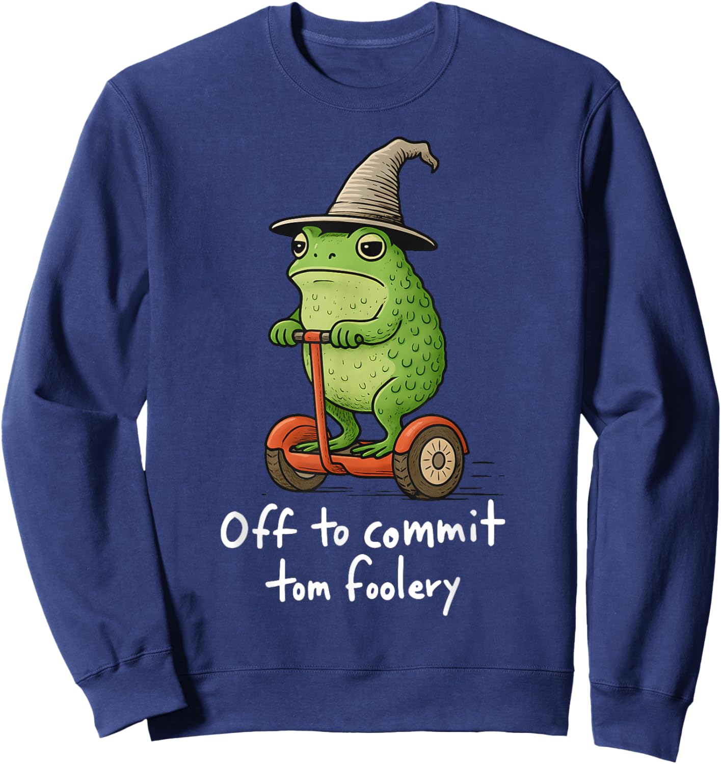 Whimsical Frog Wizard Meme Off to Commit Tom Foolery Sweatshirt - Sweatshirt | Navy