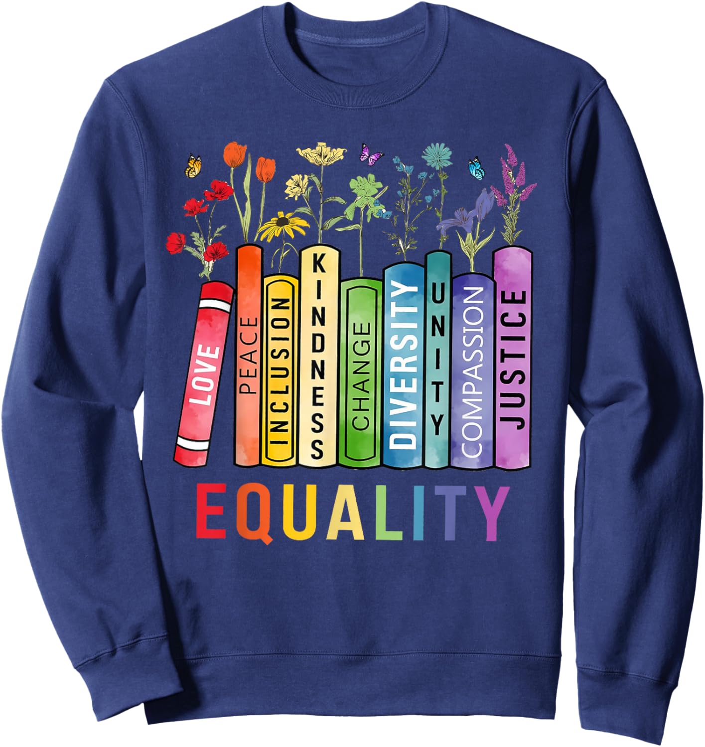 Equality Books Peace Love Compassion LGBT Gay Lesbian Pride Sweatshirt - Sweatshirt | Navy