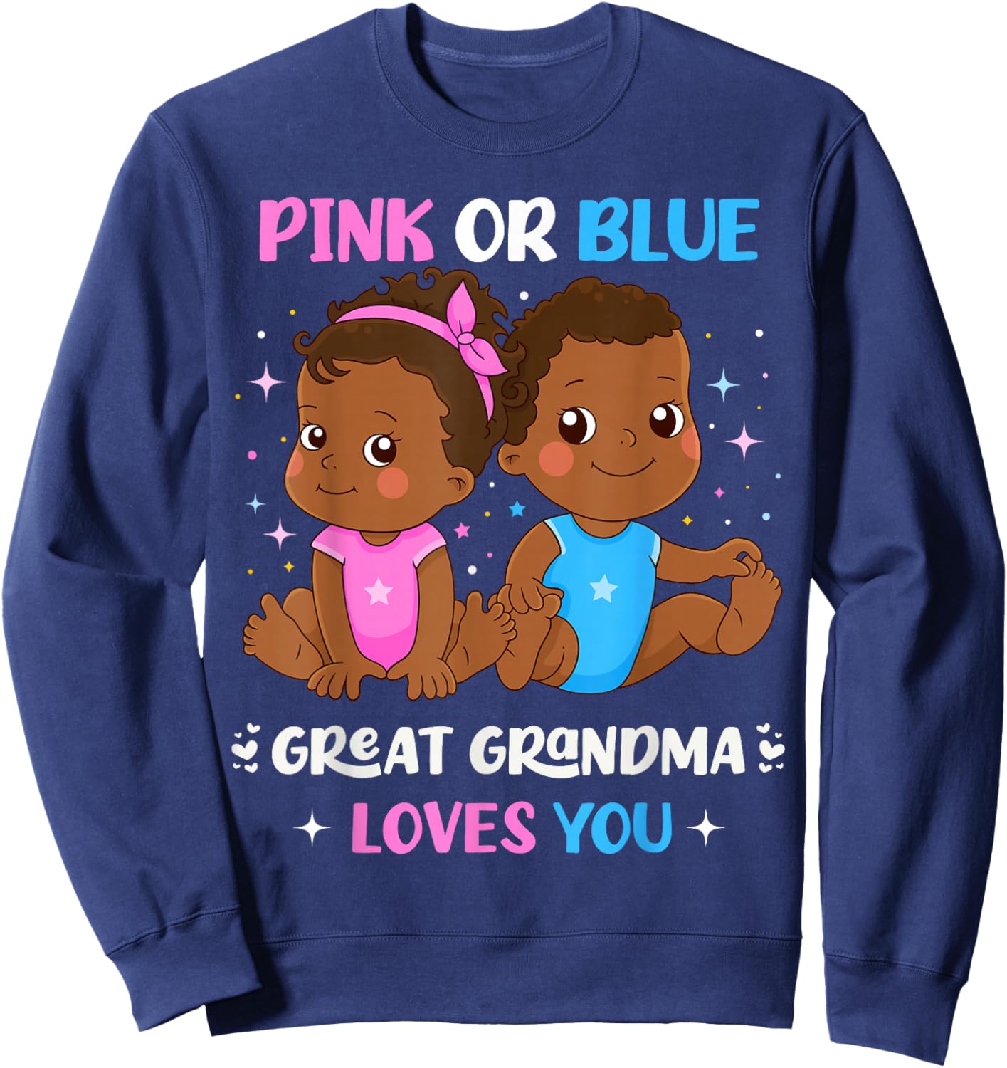 Pink or Blue Great Grandma Loves You Black Babies Reveal Sweatshirt - Sweatshirt | Navy