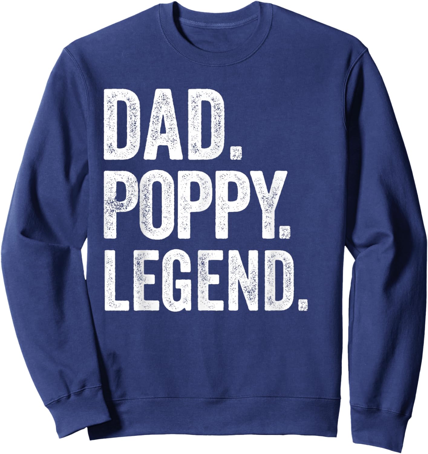 Dad Poppy Legend - Vintage Distressed Bold Poppy Graphic Sweatshirt - Sweatshirt | Navy