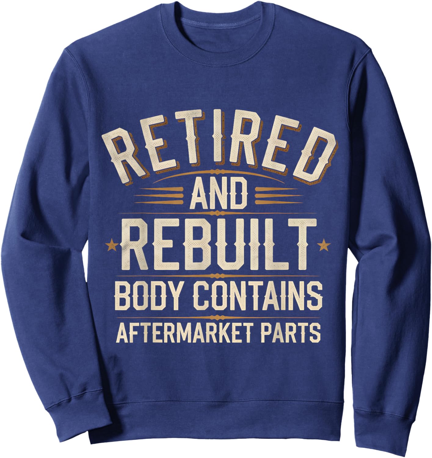 Retired And Rebuilt Body Contains Aftermarket Parts Sweatshirt - Sweatshirt | Navy