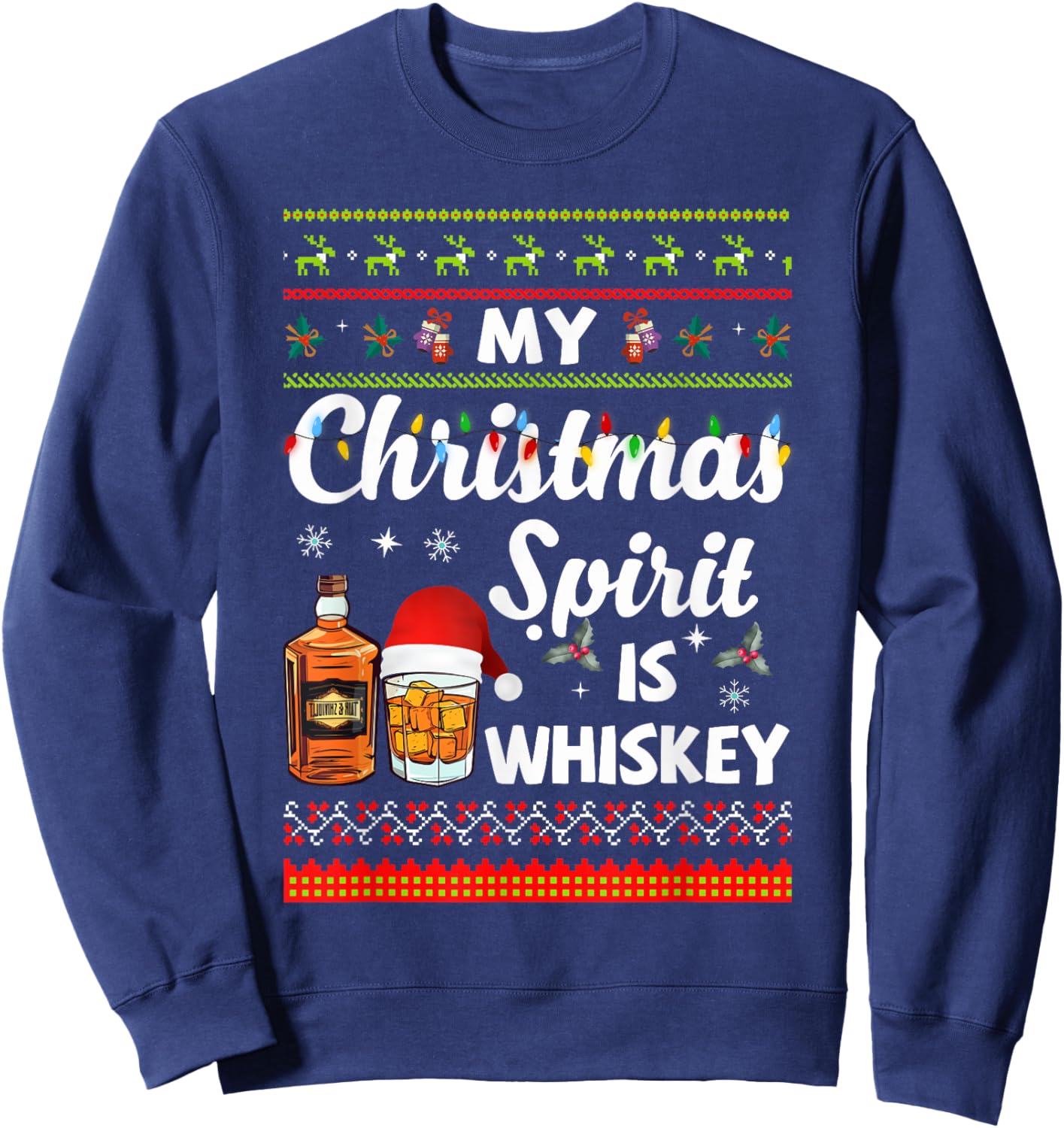 My Christmas Spirit Is Whiskey Funny Xmas Drinking Sweatshirt - Sweatshirt | Navy