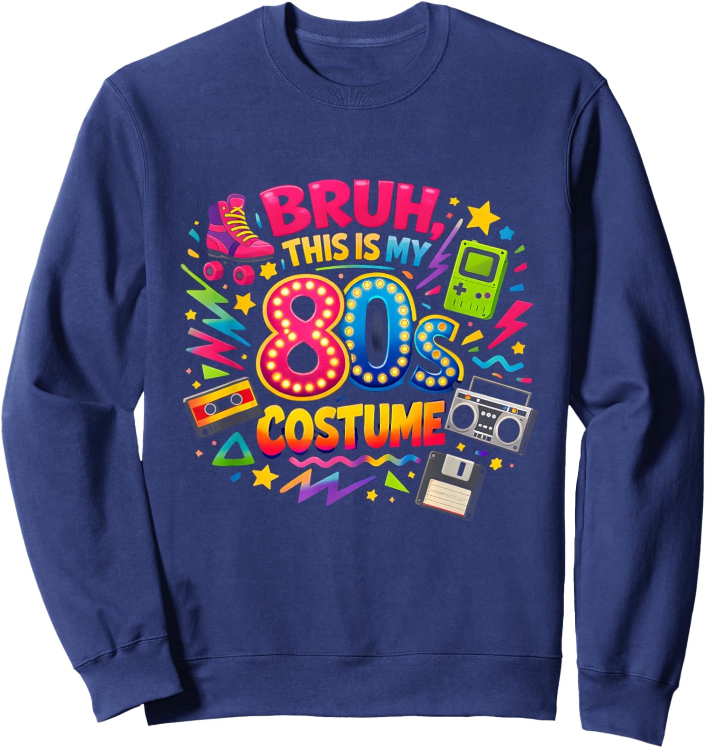 Bruh This is My 80s Funny Retro Throwback Party Time Sweatshirt - Sweatshirt | Navy