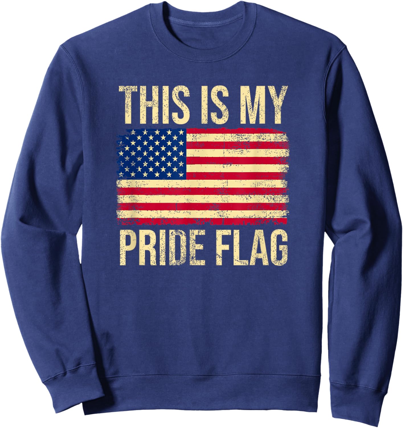This Is My Pride Flag USA American 4th of July Patriotic Sweatshirt - Sweatshirt | Navy