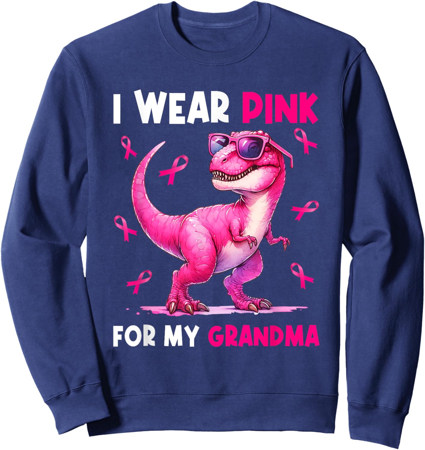 I Wear Pink For My Grandma T Rex Dinosaur Breast Cancer Sweatshirt - Sweatshirt | Navy