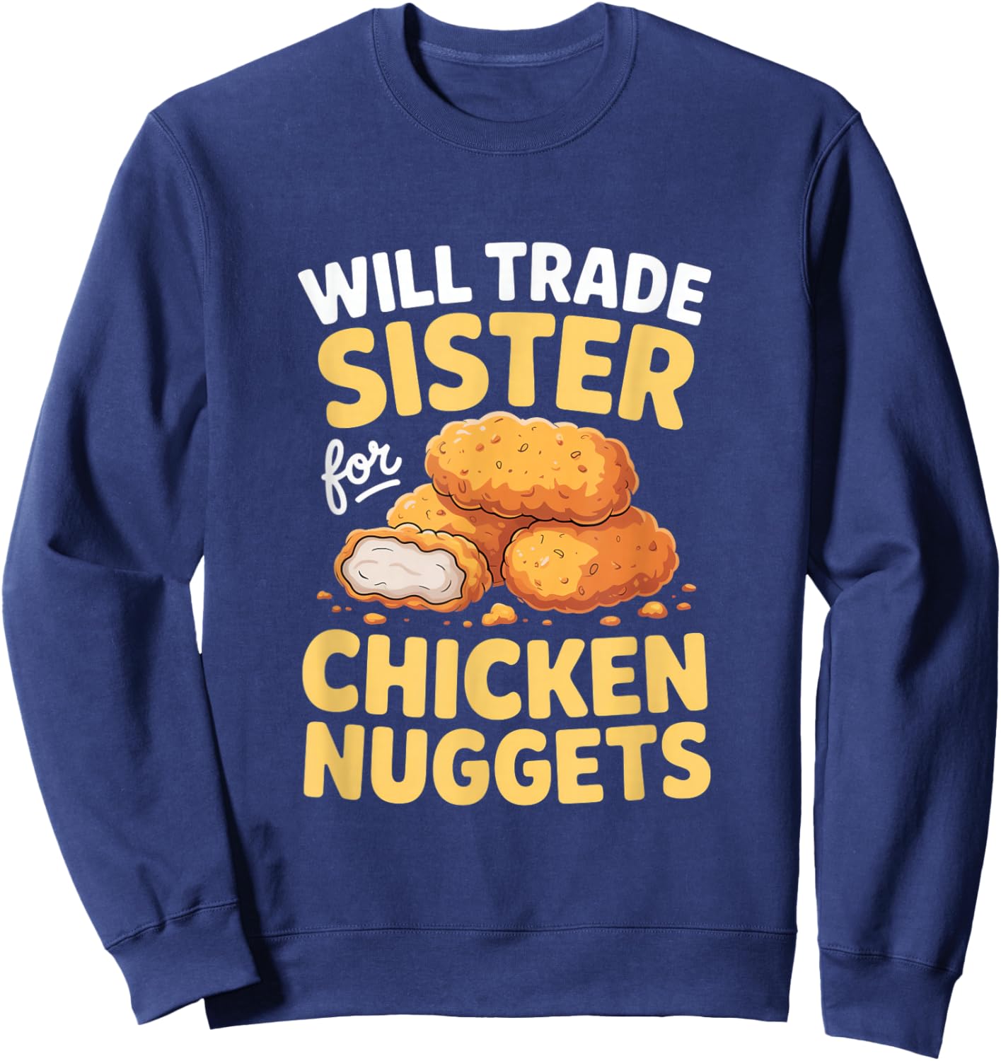 Funny Chicken Nuggets Loves Chicken Chicken Nugget Sweatshirt - Sweatshirt | Navy