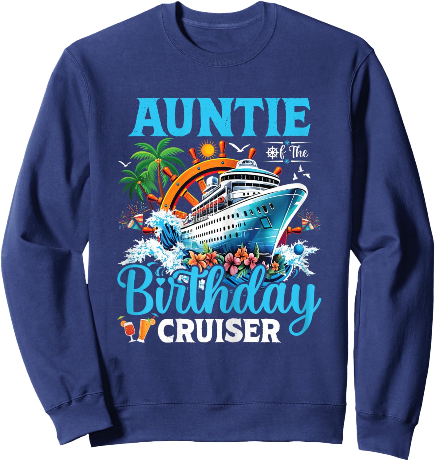 Auntie Of The Birthday Cruiser Cruise Boat Birthday Party Sweatshirt - Sweatshirt | Navy