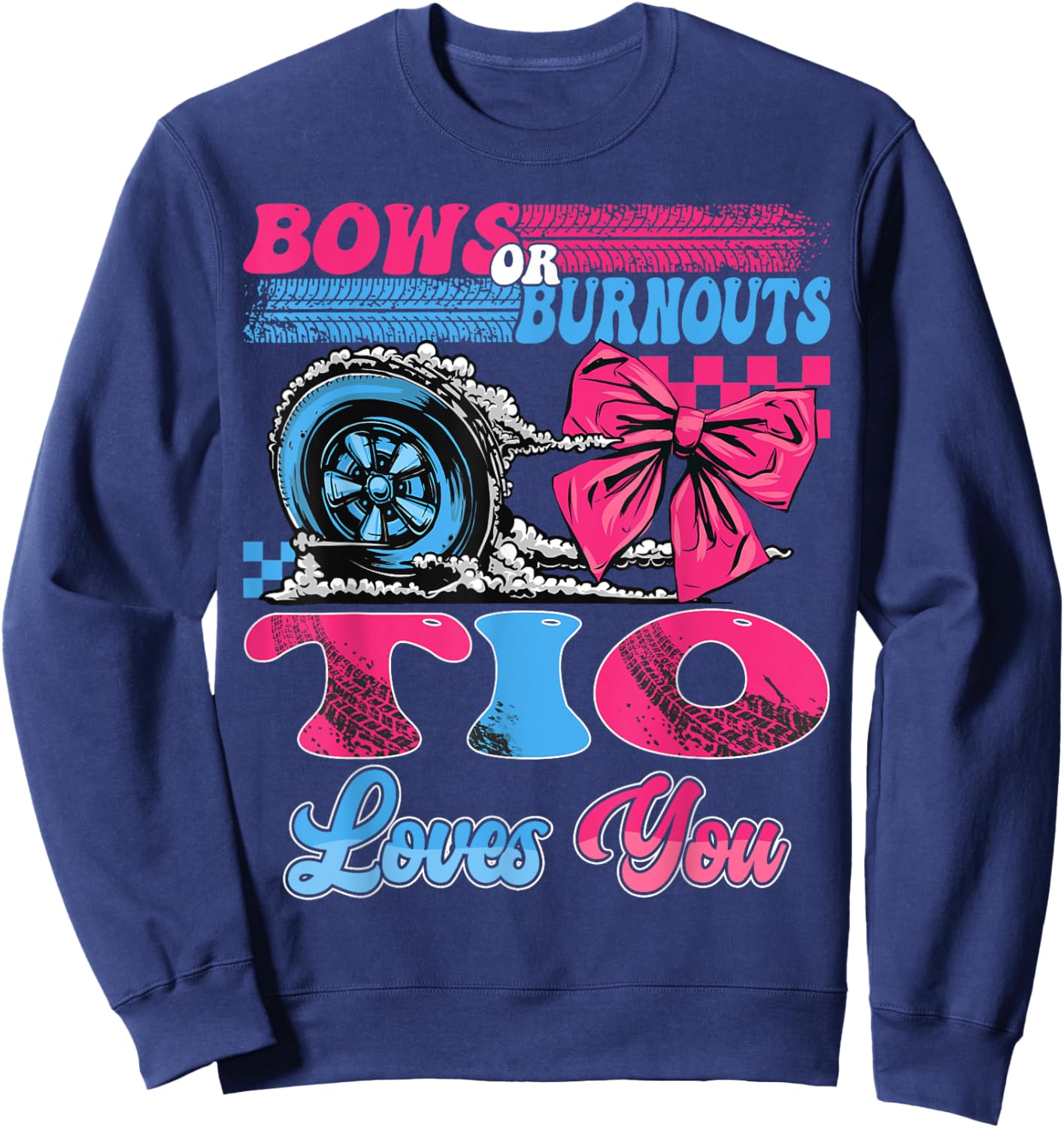 Burnouts or Bows Tio Loves You Pink Blue Gender Reveal Sweatshirt - Sweatshirt | Navy