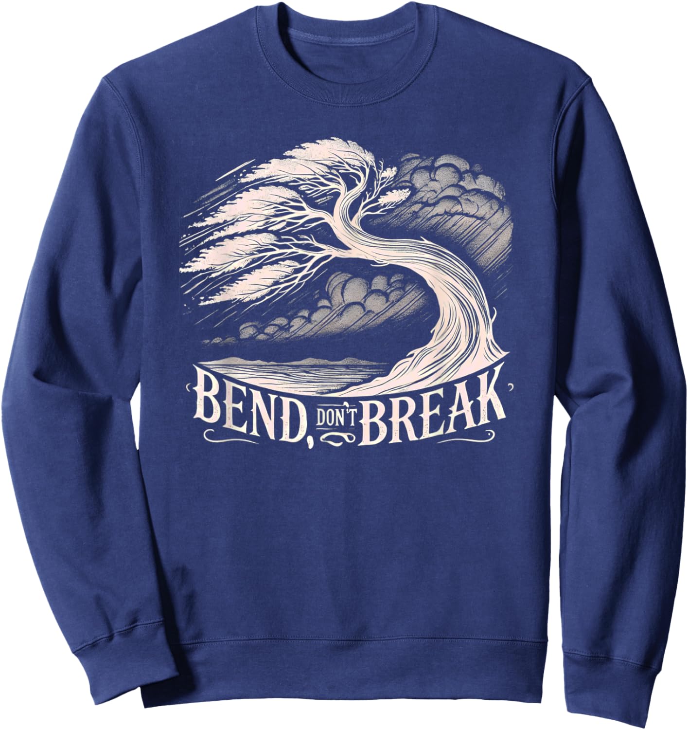 Bend Don't Break - Tree Graphic Resilience & Strength Quote Sweatshirt - Sweatshirt | Navy