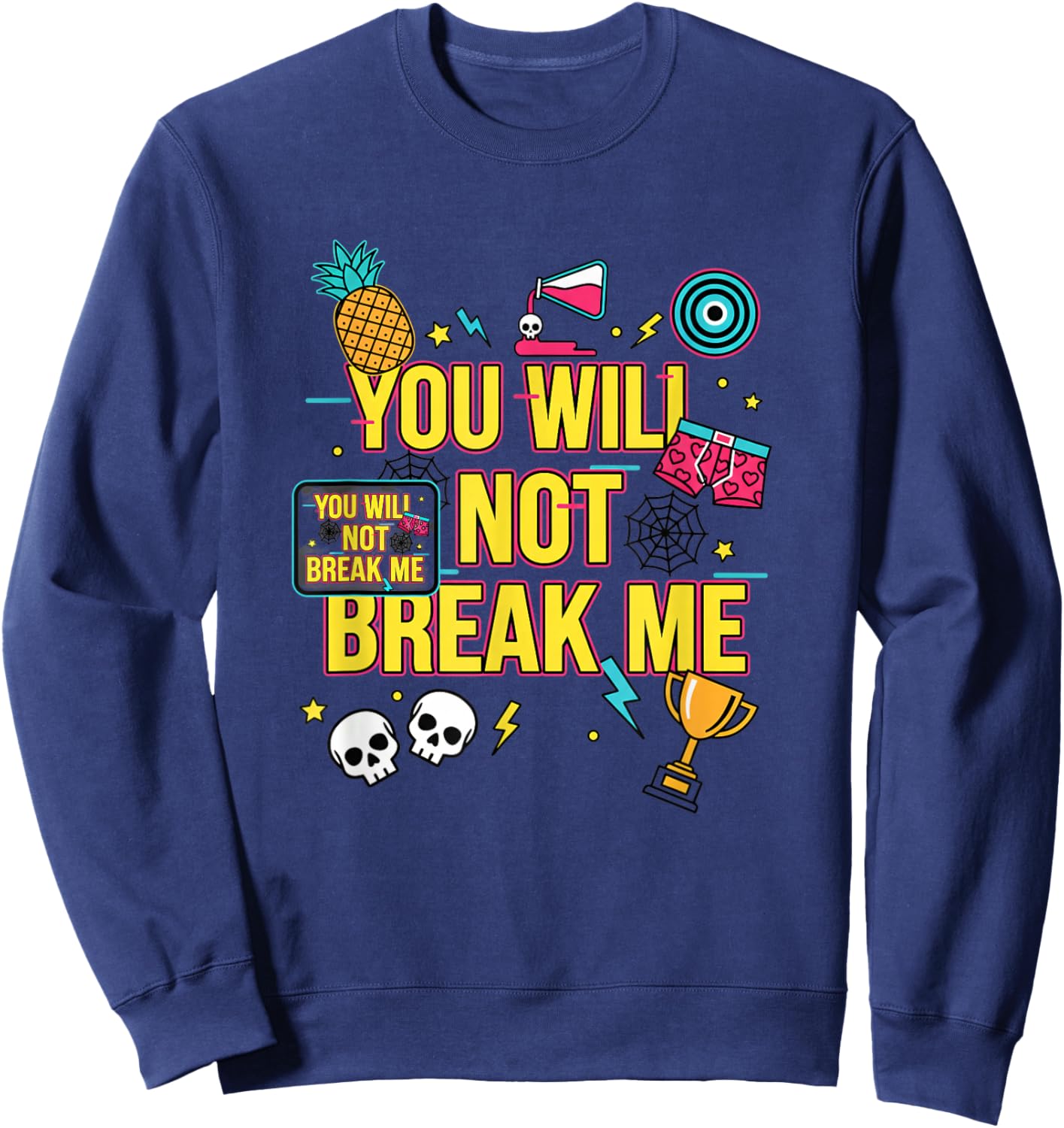 You Will Not Break Me Motivational Teen Graphic Sweatshirt - Sweatshirt | Navy
