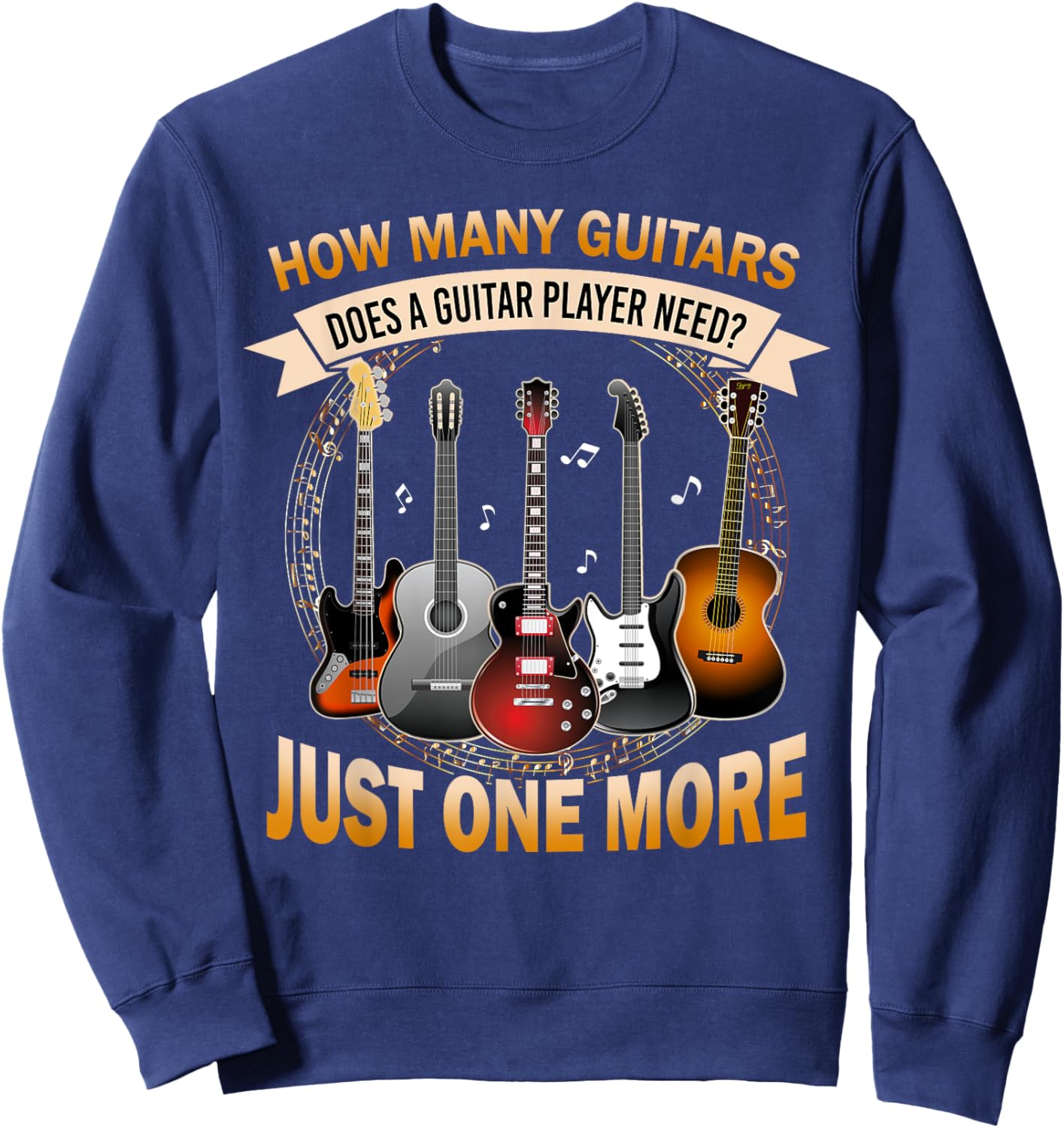 How Many Guitars Just One More Funny Guitarist Sweatshirt - Sweatshirt | Navy