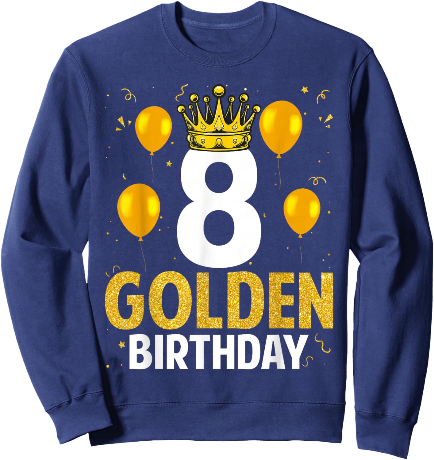 Kids 8th Birthday Boys Girls 8 Year Old Golden Sweatshirt - Sweatshirt | Navy