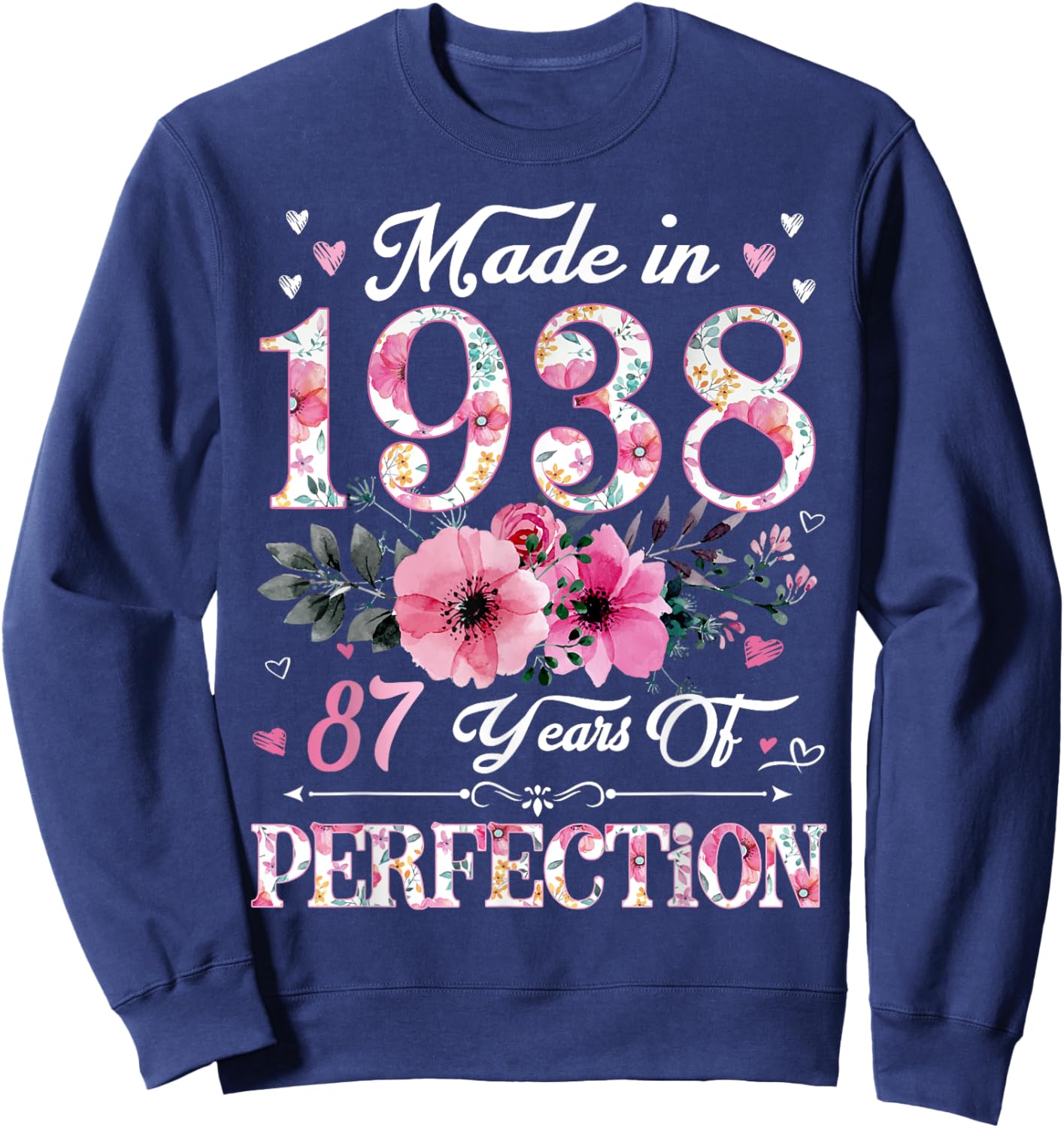 87 Year Old Made In 1938 Floral 87th Birthday Gift Sweatshirt - Sweatshirt | Navy