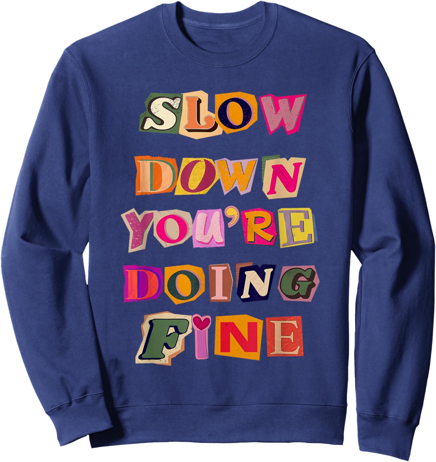 Slow Down You're Doing Fine Black Sweatshirt - Sweatshirt | Navy